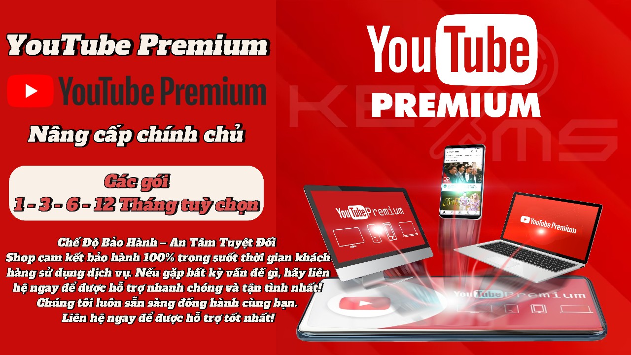 Dịch Vụ Nâng Cấp Tài Khoản Chính Chủ YOUTUBE PREMIUM