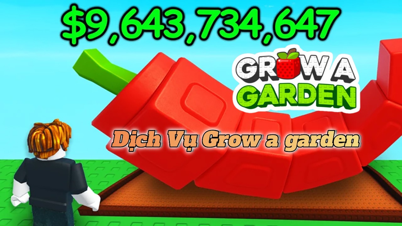 Dịch Vụ Cày Thuê Grow a Garden